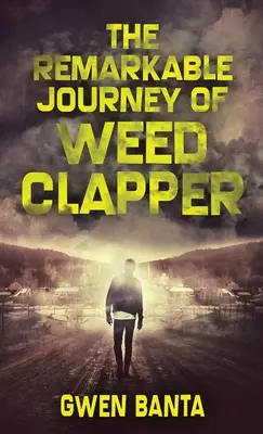 Le remarquable voyage de Weed Clapper - The Remarkable Journey Of Weed Clapper