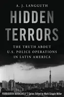 Terreurs cachées : La vérité sur les opérations de la police américaine en Amérique latine - Hidden Terrors: The Truth about U.S. Police Operations in Latin America