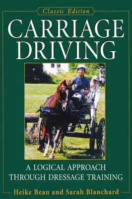 L'attelage : Une approche logique par le dressage - Carriage Driving: A Logical Approach Through Dressage Training