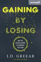 Gagner en perdant : Pourquoi l'avenir appartient aux églises qui envoient - Gaining by Losing: Why the Future Belongs to Churches That Send