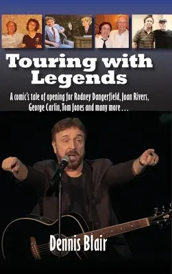 Touring with Legends (livre de poche) : L'histoire d'un comique qui a fait la première partie de Rodney Dangerfield, Joan Rivers, George Carlin, Tom Jones et bien d'autres... - Touring with Legends (hardback): A comic's tale of opening for Rodney Dangerfield, Joan Rivers, George Carlin, Tom Jones and many more...