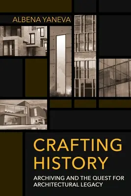 Artisanat de l'histoire : L'archivage et la quête de l'héritage architectural - Crafting History: Archiving and the Quest for Architectural Legacy