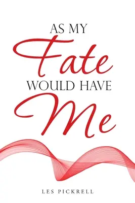 Comme le veut mon destin - As My Fate Would Have Me
