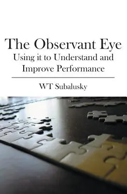 L'œil observateur : L'utiliser pour comprendre et améliorer les performances - The Observant Eye: Using it to Understand and Improve Performance