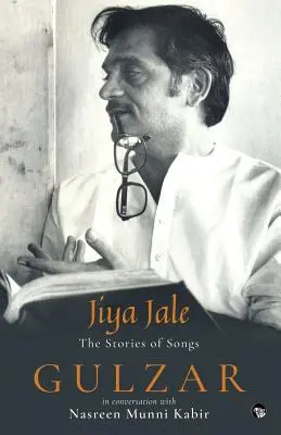 Jiya Jale : Les histoires des chansons - Jiya Jale: The Stories of Songs