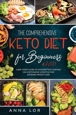 Le régime céto complet pour débutants - The Comprehensive Keto Diet for Beginners