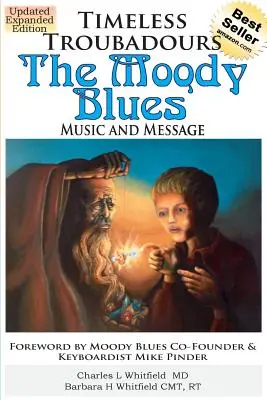 Timeless Troubadours : La musique et le message des Moody Blues - Timeless Troubadours: The Moody Blues Music and Message