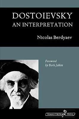 Dostoievski : Une interprétation - Dostoievsky: An Interpretation