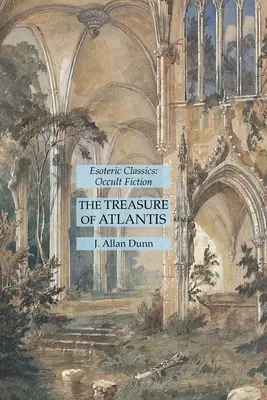 Le trésor de l'Atlantide : Classiques ésotériques : Fiction occulte - The Treasure of Atlantis: Esoteric Classics: Occult Fiction