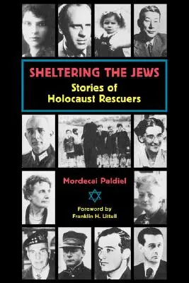 Abriter les Juifs : Histoires de sauveteurs de l'Holocauste - Sheltering the Jews: Stories of Holocost Rescuers