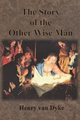 L'histoire de l'autre sage : Illustrations en couleurs - The Story of the Other Wise Man: Full Color Illustrations