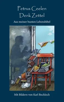 Denk Zettel : Aus meiner bunten Lebensbibel (en anglais) - Denk Zettel: Aus meiner bunten Lebensbibel