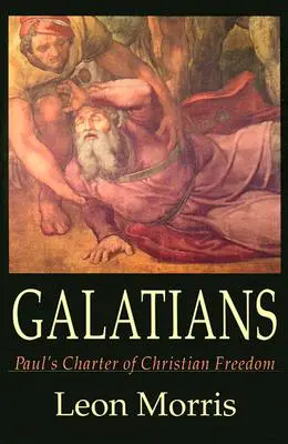 Galates : La charte de la liberté chrétienne de Paul - Galatians: Paul's Charter of Christian Freedom