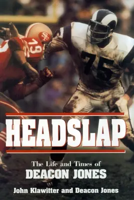 Headslap : La vie et l'époque de Deacon Jones - Headslap: The Life and Times of Deacon Jones