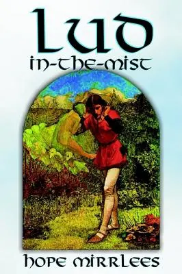 Lud-in-the-Mist par Hope Mirrlees, Fiction, Poésie épique, Classiques - Lud-in-the-Mist by Hope Mirrlees, Fiction, Epic Poetry, Classics