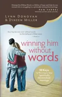 Le gagner sans paroles : 10 clés pour prospérer dans un mariage mal assorti sur le plan spirituel - Winning Him Without Words: 10 Keys to Thriving in Your Spiritually Mismatched Marriage