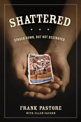 Shattered : Abattu, mais pas détruit - Shattered: Struck Down, But Not Destroyed