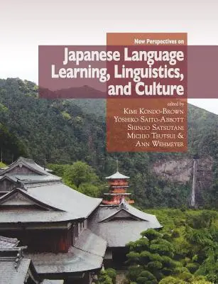 Nouvelles perspectives sur l'apprentissage de la langue japonaise, la linguistique et la culture - New Perspectives on Japanese Language Learning, Linguistics, and Culture