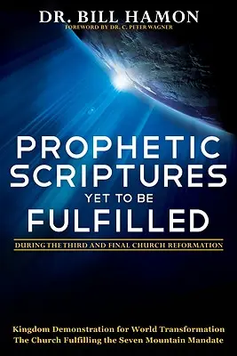 Les Écritures prophétiques encore à accomplir : Au cours de la troisième et dernière réforme de l'Église - Prophetic Scriptures Yet to Be Fulfilled: During the Third and Final Church Reformation