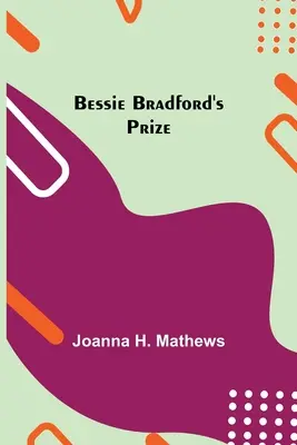 Le prix de Bessie Bradford - Bessie Bradford's Prize