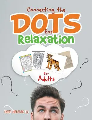 Les points de la détente pour les adultes - Connecting the Dots for Relaxation for Adults