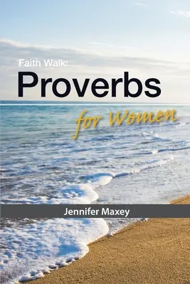 La marche de la foi : Proverbes pour les femmes - Faith Walk: Proverbs for Women