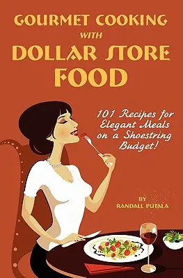 La cuisine gastronomique avec des aliments du magasin à un dollar - Gourmet Cooking with Dollar Store Food