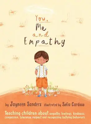 Toi, moi et l'empathie : Enseigner aux enfants l'empathie, les sentiments, la gentillesse, la compassion, la tolérance et la reconnaissance des comportements d'intimidation. - You, Me and Empathy: Teaching children about empathy, feelings, kindness, compassion, tolerance and recognising bullying behaviours
