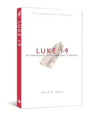 Luc 1-9 : Un commentaire dans la tradition wesleyenne - Luke 1-9: A Commentary in the Wesleyan Tradition