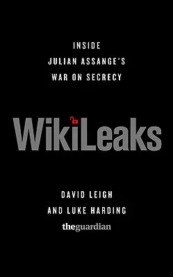 Wikileaks : A l'intérieur de la guerre de Julian Assange contre le secret - Wikileaks: Inside Julian Assange's War on Secrecy