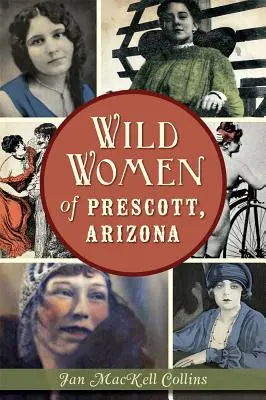 Les femmes sauvages de Prescott, Arizona - Wild Women of Prescott, Arizona