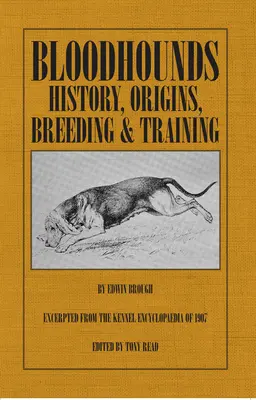 Les chiens de sang : Histoire - Origines - Élevage - Dressage - Bloodhounds: History - Origins - Breeding - Training