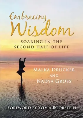 Embrasser la sagesse : S'élever dans la seconde moitié de la vie - Embracing Wisdom: Soaring in the Second Half of Life