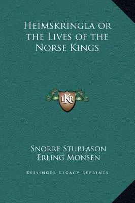 Heimskringla ou la vie des rois nordiques - Heimskringla or the Lives of the Norse Kings