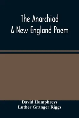 L'Anarchiade, un poème de la Nouvelle-Angleterre - The Anarchiad; A New England Poem