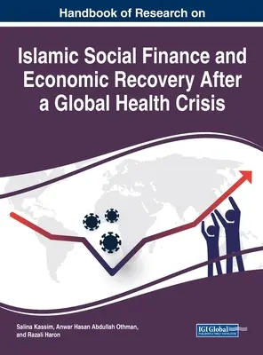 Manuel de recherche sur la finance sociale islamique et la reprise économique après une crise sanitaire mondiale - Handbook of Research on Islamic Social Finance and Economic Recovery After a Global Health Crisis