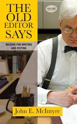 Le vieil éditeur dit : Maximes pour l'écriture et l'édition - The Old Editor Says: Maxims for Writing and Editing