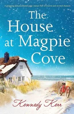 La maison de Magpie Cove : Un page-turner captivant et émouvant, plein de secrets et de secondes chances. - The House at Magpie Cove: A gripping and emotional page-turner full of secrets and second chances