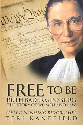 Libre d'être Ruth Bader Ginsburg : L'histoire des femmes et du droit - Free To Be Ruth Bader Ginsburg: The Story of Women and Law