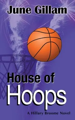 La maison des cerceaux : Un roman d'Hillary Broome - House of Hoops: A Hillary Broome Novel