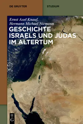 Geschichte Israels Und Judas Im Altertum (L'histoire d'Israël et de Judas dans l'Antiquité) - Geschichte Israels Und Judas Im Altertum