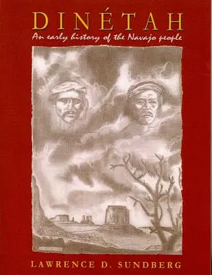 Dinetah : Une histoire ancienne du peuple Navajo - Dinetah: An Early History of the Navajo People