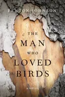 L'homme qui aimait les oiseaux - The Man Who Loved Birds
