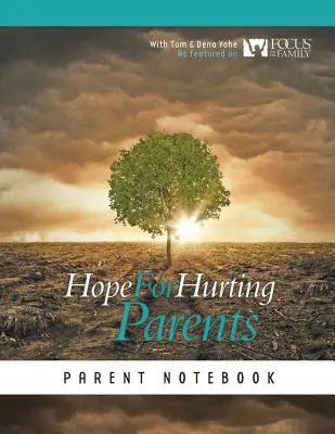 L'espoir pour les parents en souffrance Carnet de notes pour les parents - Hope for Hurting Parents Parent Notebook