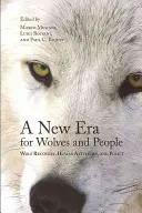 Une nouvelle ère pour les loups et les hommes : Le rétablissement du loup, les attitudes humaines et la politique - A New Era for Wolves and People: Wolf Recovery, Human Attitudes, and Policy