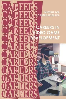 Les carrières dans le développement de jeux vidéo - Careers in Video Game Development