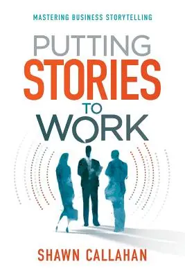 Mettre les histoires au travail - Putting Stories to Work