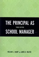 Le directeur d'école en tant que gestionnaire scolaire, 3e édition - The Principal as School Manager, 3rd Edition