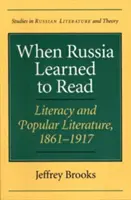 Quand la Russie a appris à lire : Alphabétisation et littérature populaire, 1861-1917 - When Russia Learned to Read: Literacy and Popular Literature, 1861-1917