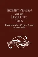 Le réalisme thomiste et le tournant linguistique : Vers une forme plus parfaite d'existence - Thomist Realism and the Linguistic Turn: Toward a More Perfect Form of Existence